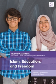Paperback Islam, Education, and Freedom: An Uncommon Perspective on Leadership Book