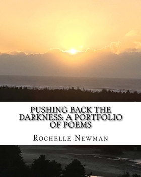 Paperback Pushing Back The Darkness: A Portfolio of Poems Book