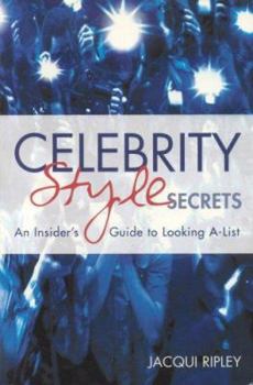 Paperback Celebrity Style Secrets: An Insider's Guide To Looking A - List Book