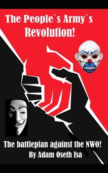 Paperback The People`s Army`s Revolution: The battleplan against the NWO! Book