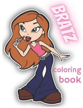 Paperback bratz coloring book: Bratz Coloring Book: 50+ coloring pages in total, on single side pages, with a variety of Bratz movie characters and s Book