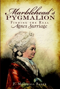 Paperback Marblehead's Pygmalion: Finding the Real Agnes Surriage Book
