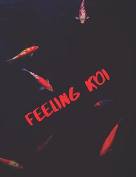 Feeling Koi