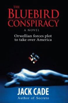 Paperback The Bluebird Conspiracy: Orwelliam Forces Plot to Take Over America Book