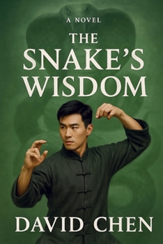 Paperback The Snake's Wisdom: A Snake Style Saga: Seeking Balance, Delivering Justice Book