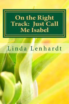 Paperback On the Right Track: Just Call Me Isabel Book