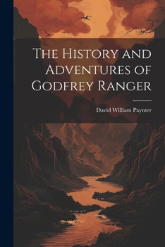 Paperback The History and Adventures of Godfrey Ranger Book