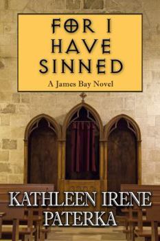 For I Have Sinned - Book #4 of the James Bay