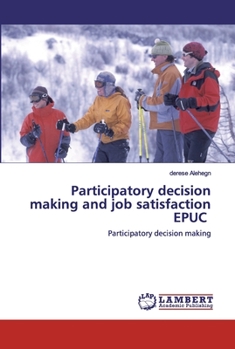 Participatory decision making and job satisfaction EPUC