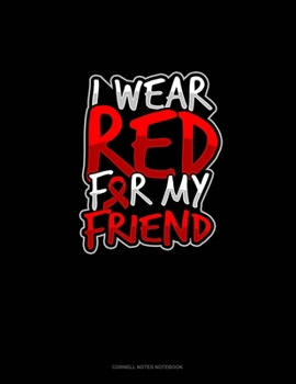 Paperback I Wear Red For My Friend: Cornell Notes Notebook Book