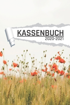 Kassenbuch: Mohn Blumen für Kleinunternehmer Ladengeschäft und Vereine I 120 Seiten I DIN A5 I Für jedes Kalenderjahr und Quartal I Kalenderwoche ... Notizen I undatiert matt (German Edition)