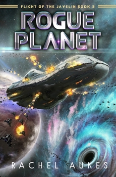 Rogue Planet (Flight of the Javelin) - Book #3 of the Flight of the Javelin