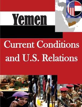 Yemen: Current Conditions and U.S. Relations
