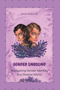 Paperback Gender Unbound: Navigating Gender Identity in a Diverse World Book