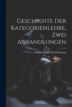 Paperback Geschichte der Kategorienlehre, Zwei Abhandlungen [German] Book