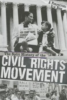 Hardcover The Split History of the Civil Rights Movement: Activists' Perspective/Segregationists' Perspective Book