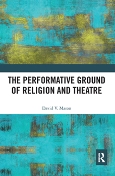 Paperback The Performative Ground of Religion and Theatre Book