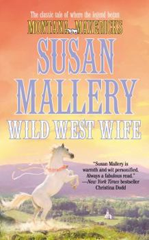 Wild West Wife (Montana Mavericks) - Book #5 of the Montana Mavericks: Return to Whitehorn