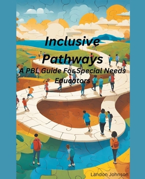 Paperback "Inclusive Pathways: A PBL Guide for Special Needs Educators Book