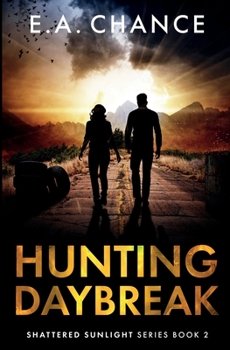 Hunting Daybreak - Book #2 of the Shattered Sunlight Trilogy