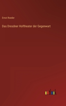 Hardcover Das Dresdner Hoftheater der Gegenwart [German] Book