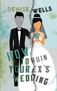 Paperback How To Ruin Your Ex's Wedding Book