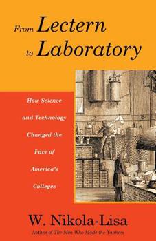 Paperback From Lectern to Laboratory: How Science and Technology Changed the Face of America's Colleges Book