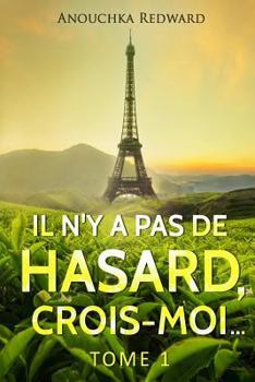 Paperback Il n'y a pas de hasard, crois-moi...: Tome 1 [French] Book