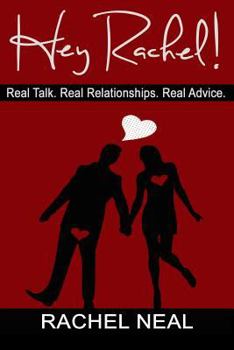 Paperback Hey Rachel! Real Talk. Real Relationships. Real Advice. Book