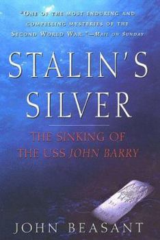 Hardcover Stalin's Silver: The Sinking of the USS John Barry Book