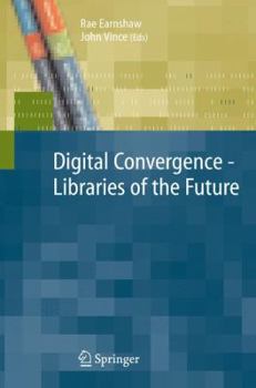 Paperback Digital Convergence - Libraries of the Future Book