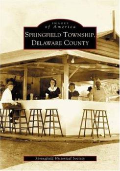 Springfield Township,  Delaware County  (PA)   (Images  of  America) - Book  of the Images of America: Pennsylvania