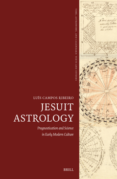 Hardcover Jesuit Astrology: Prognostication and Science in Early Modern Culture Book