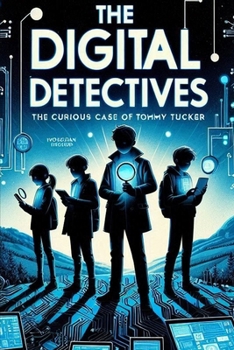 Paperback The Digital Detectives: The Curious Case of Tommy Tucker Book