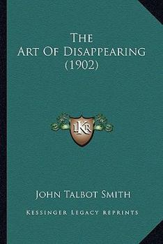 Paperback The Art Of Disappearing (1902) Book