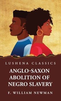Hardcover Anglo-Saxon Abolition of Negro Slavery Book
