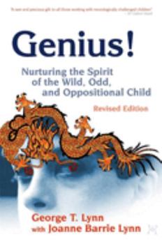Paperback Genius!: Nurturing the Spirit of the Wild, Odd, and Oppositional Child - Revised Edition Book