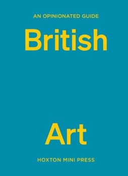 Hardcover An Opinionated Guide to British Art Book