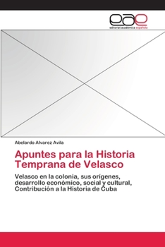 Paperback Apuntes para la Historia Temprana de Velasco [Spanish] Book