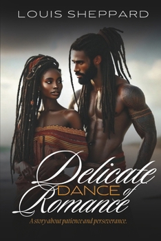 Paperback Delicate Dance of Romance: A story about patience and perseverance. Book