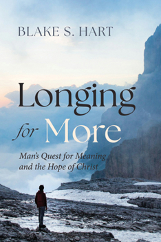 Paperback Longing for More: Man's Quest for Meaning and the Hope of Christ Book