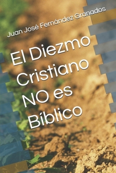 Paperback El Diezmo Cristiano NO es Bíblico [Spanish] Book