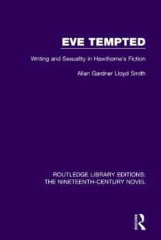 Paperback Eve Tempted: Writing and Sexuality in Hawthorne's Fiction Book