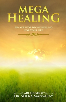 Paperback Mega Healing: Prayers for Divine Healing for Your Life Book