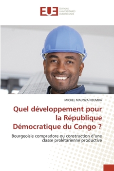 Quel développement pour la République Démocratique du Congo ? (French Edition)