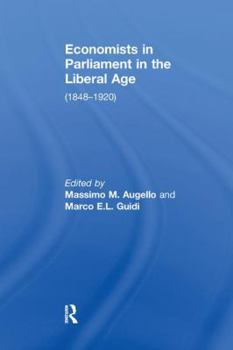 Paperback Economists in Parliament in the Liberal Age: (1848-1920) Book