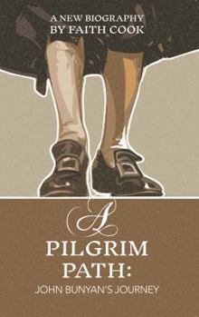 Paperback A Pilgrim Path: John Bunyan's Journey Book