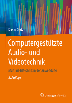 Hardcover Computergestützte Audio- Und Videotechnik: Multimediatechnik in Der Anwendung [German] Book