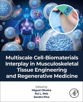 Hardcover Multiscale Cell-Biomaterials Interplay in Musculoskeletal Tissue Engineering and Regenerative Medicine Book