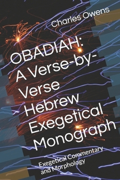 Paperback Obadiah: A Verse-by-Verse Hebrew Exegetical Monograph : Exegetical Commentary and Morphology Book